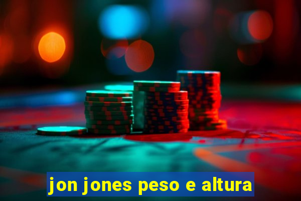 jon jones peso e altura